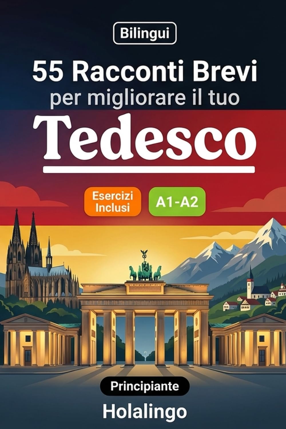 55 brevi racconti bilingui per migliorare il tuo tedesco per principianti: Arricchisci il vocabolario, migliora la lettura e metti alla prova le tue ... esercizi per studenti adulti (Livello A1-A2)