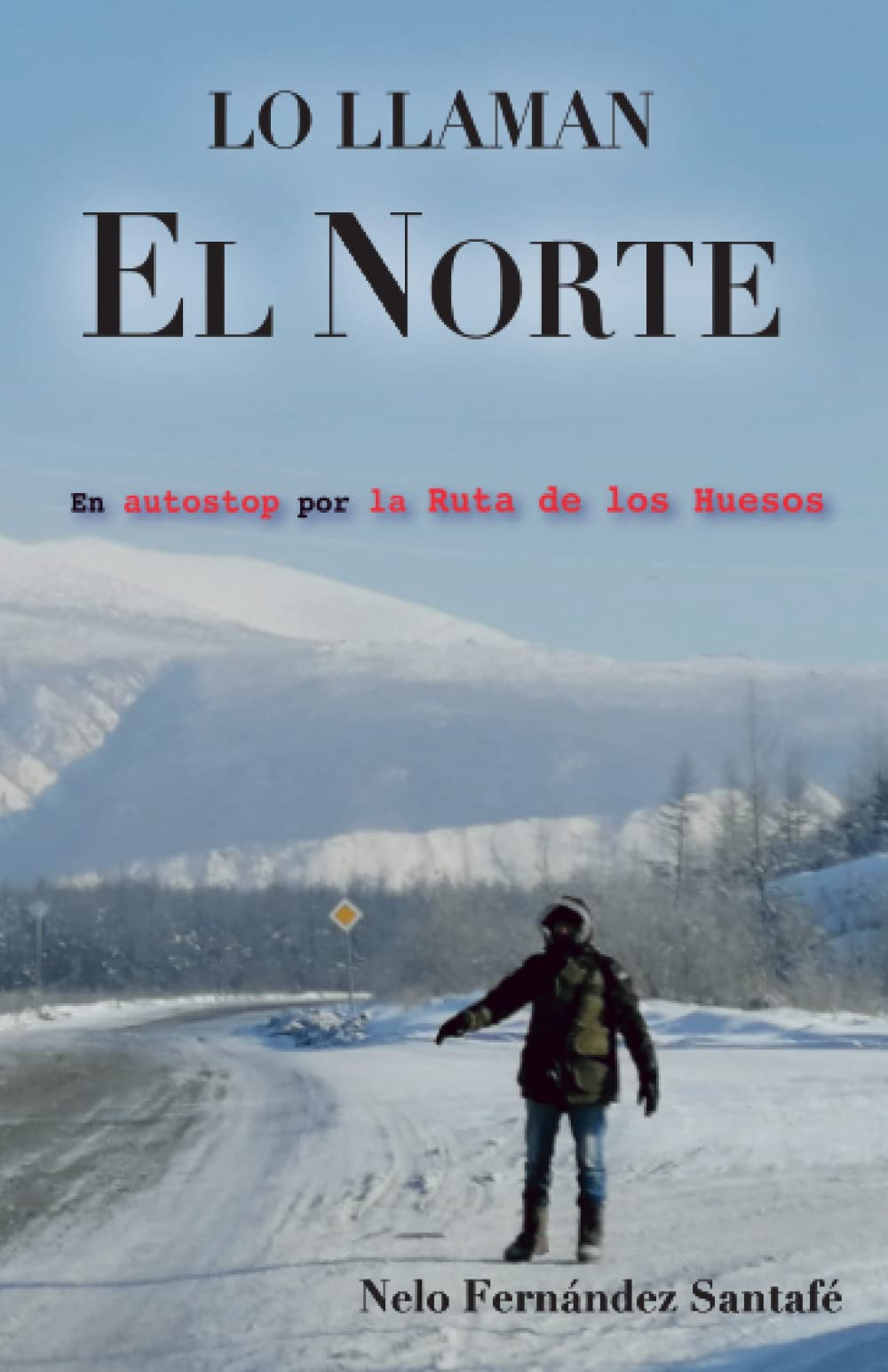 Lo llaman El Norte: La Ruta de los Huesos en autostop
