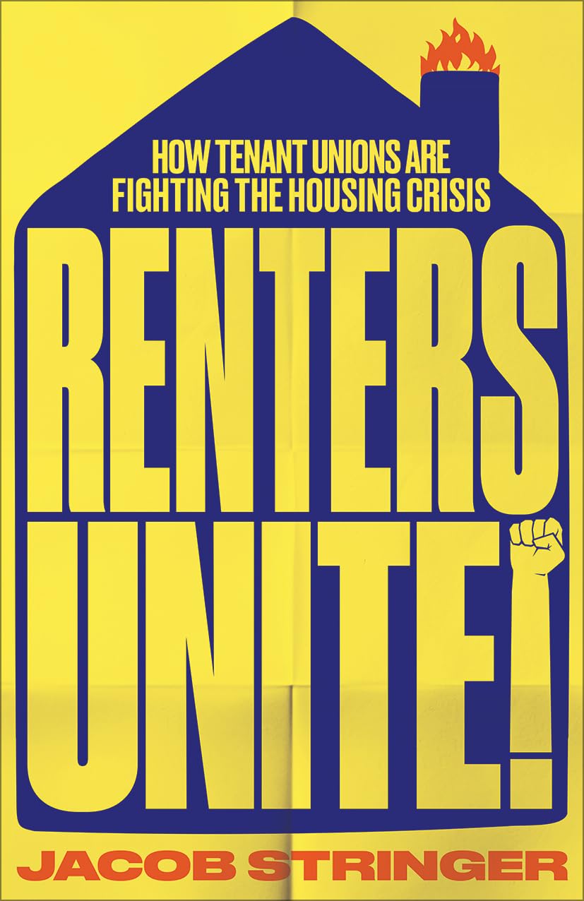 Renters Unite: How Tenants Unions Are Fighting the Housing Crisis
