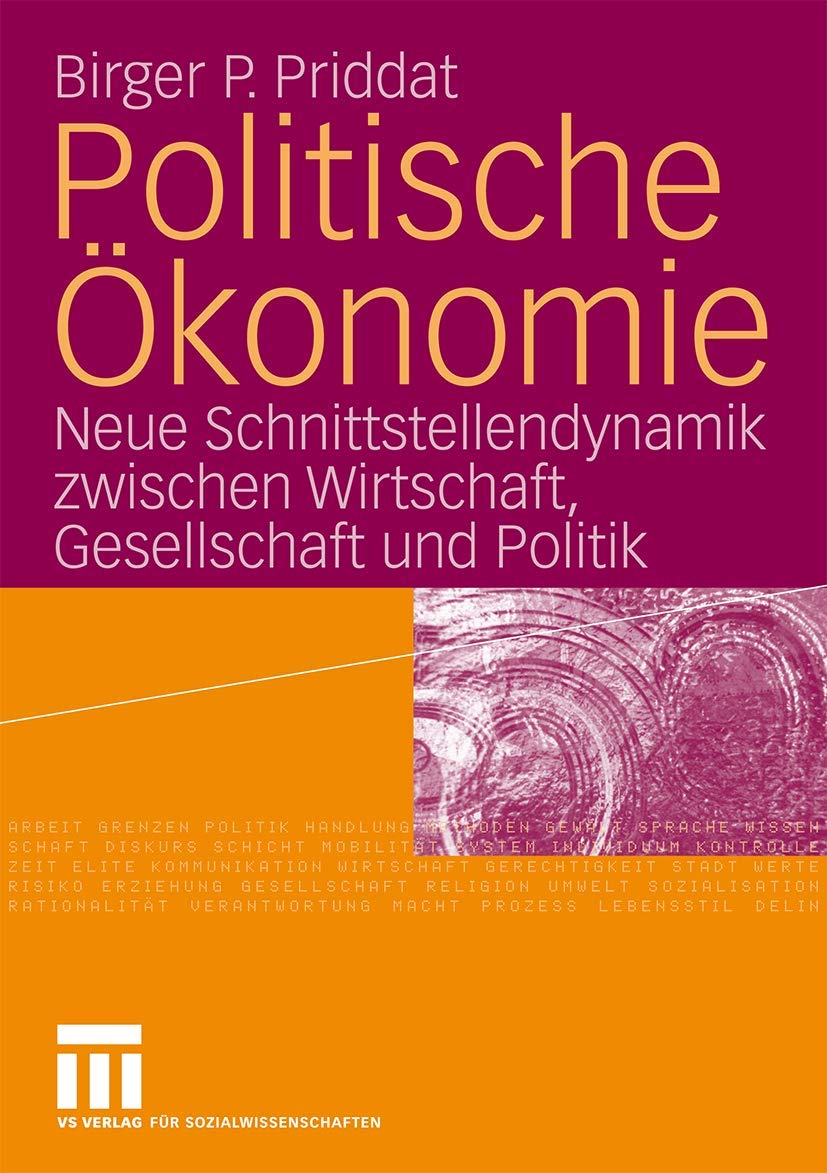 Politische Ökonomie: Neue Schnittstellendynamik zwischen Wirtschaft, Gesellschaft und Politik (German Edition)