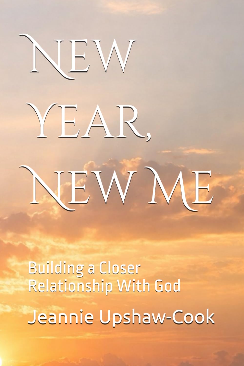 New Year, New Me: Building a Closer Relationship With God