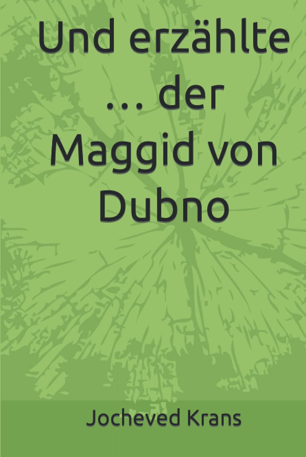 Und erzählte… der Maggid von Dubno