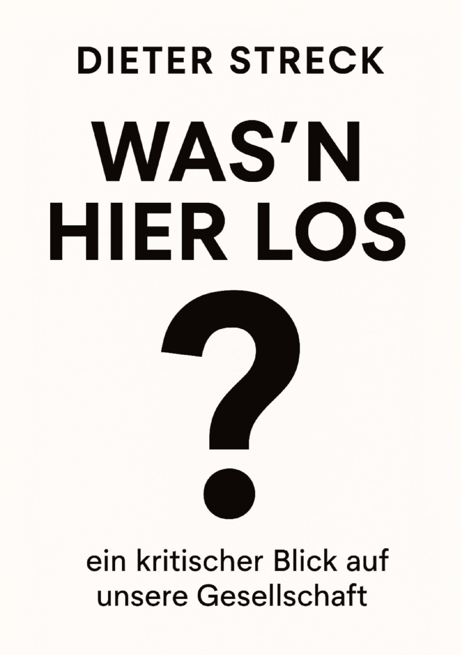 Was'n Hier Los?: ein kritischer Blick auf unsere Gesellschaft