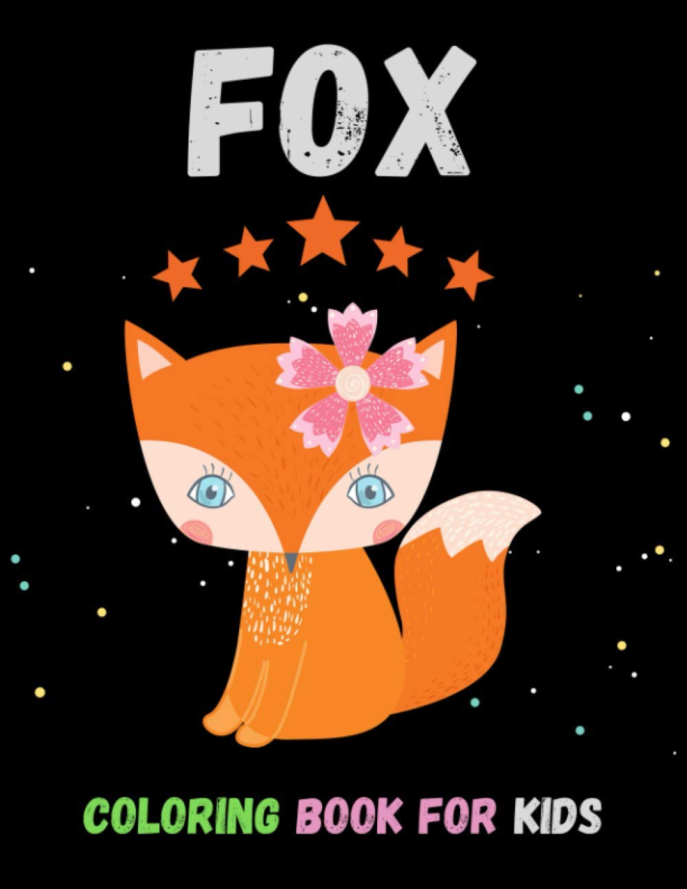 Fox Coloring Book For Kids: Cute Fox Coloring Pages, Children Activity Book for Boys & Girls