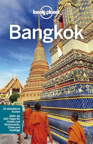 Lonely Planet Reiseführer Bangkok: Mehr als 400 Tipps für Hotels und Restaurants, Clubs und Ausflüge