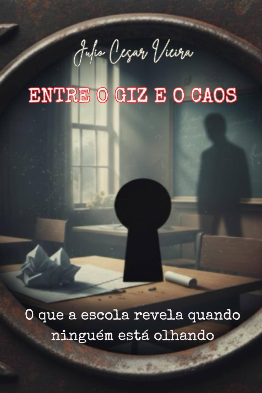 Entre o Giz e o Caos: O que a escola revela quando ninguém está olhando