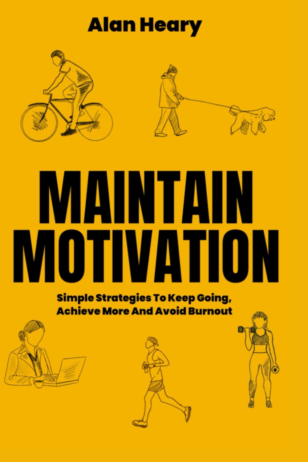 Maintain Motivation: How to Stay Driven, Focused, and Consistent in Fitness or Work Without Burning Out