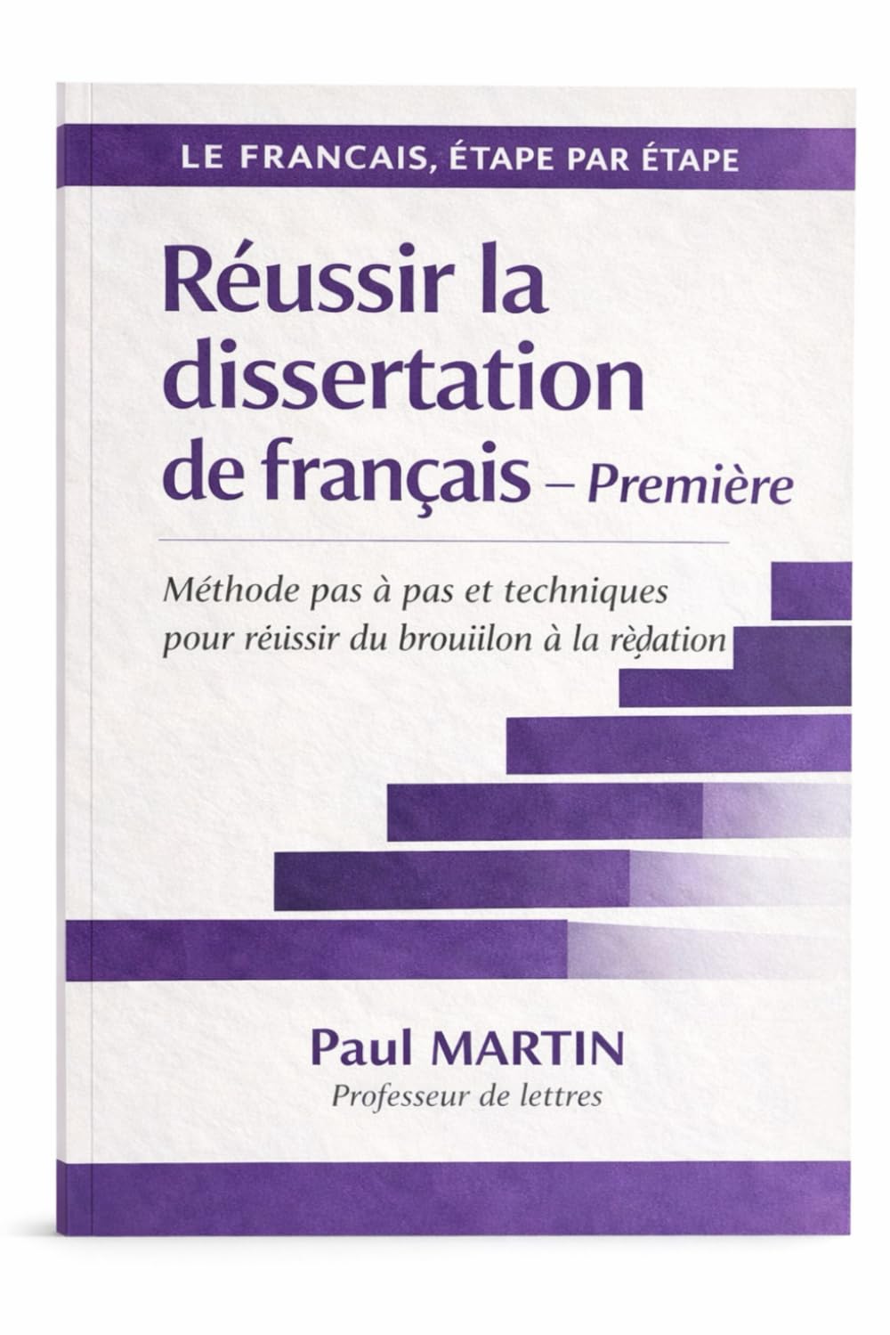 Réussir la dissertation (Le français étape par étape)