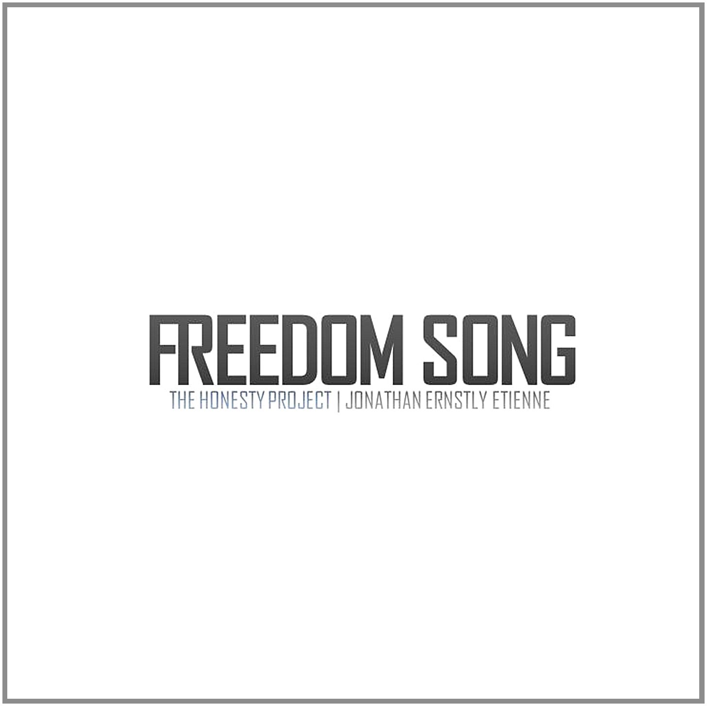 Jonathan Ernstly Etienne Freedom SongThe Honesty Project Amazon