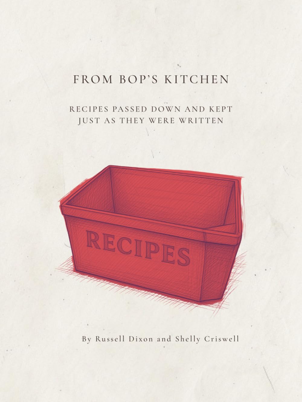 From Bop's Kitchen: Recipes Passed Down and Kept Just as They Were Written