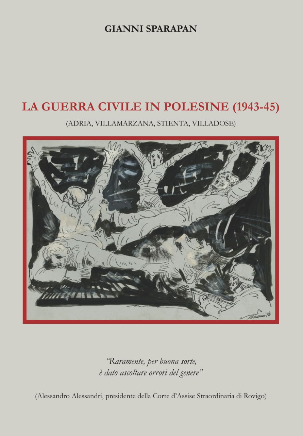 LA GUERRA CIVILE IN POLESINE (1943-45): (ADRIA, VILLAMARZANA, STIENTA, VILLADOSE)