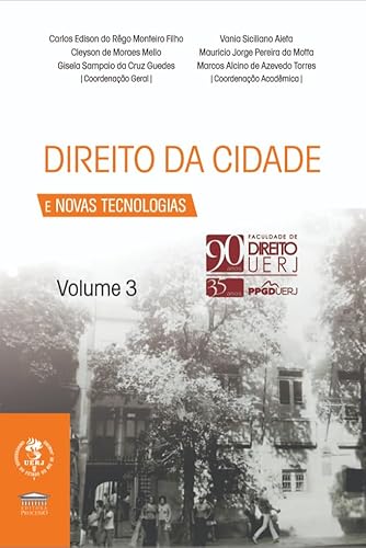 Direito da Cidade e Novas Tecnologias Vol. 3 – 90 anos UERJ:
