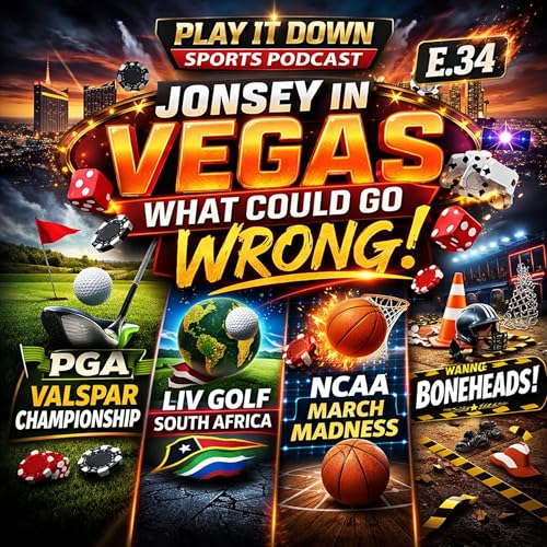 Jonsey in Vegas What could go Wrong E.34@ #livgolf #pgatour #podcast #pgapicks #PGA #ncaabasketball
