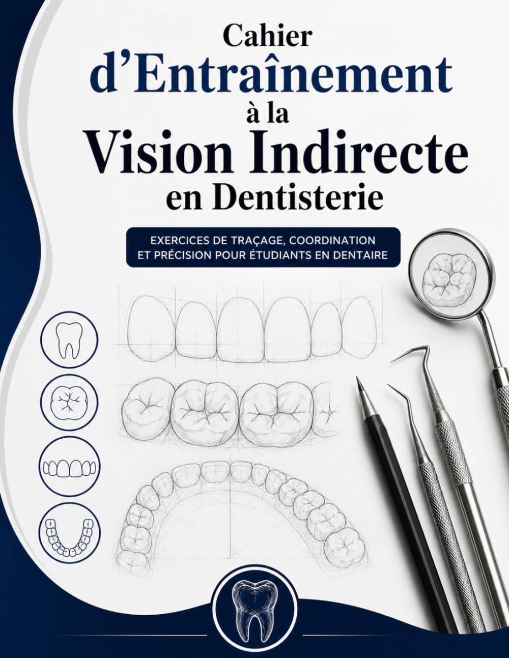Cahier d’Entraînement à la Vision Indirecte en Dentisterie