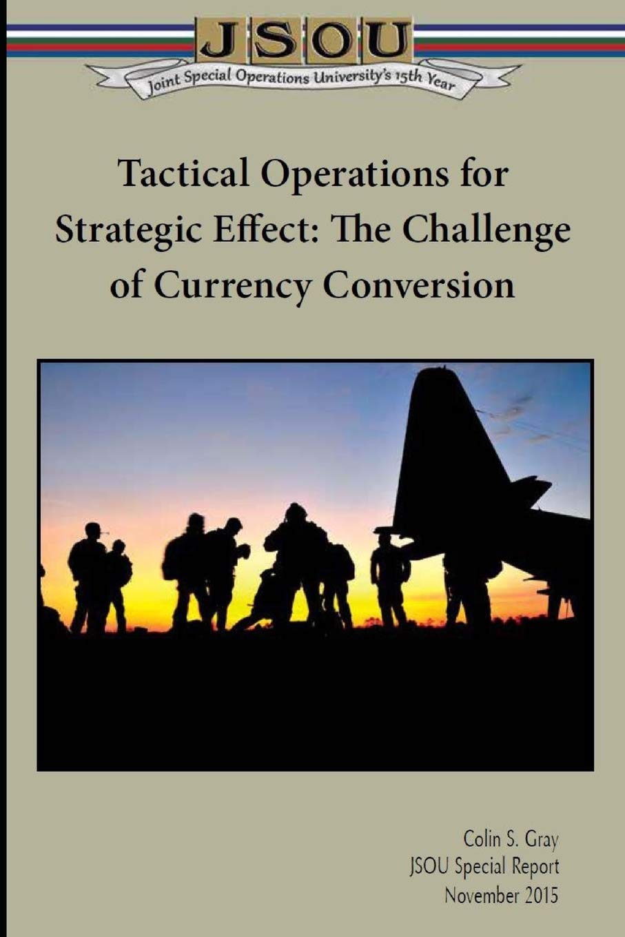 Tactical Operations for Strategic Effect: The Challenge of Currency Conversion