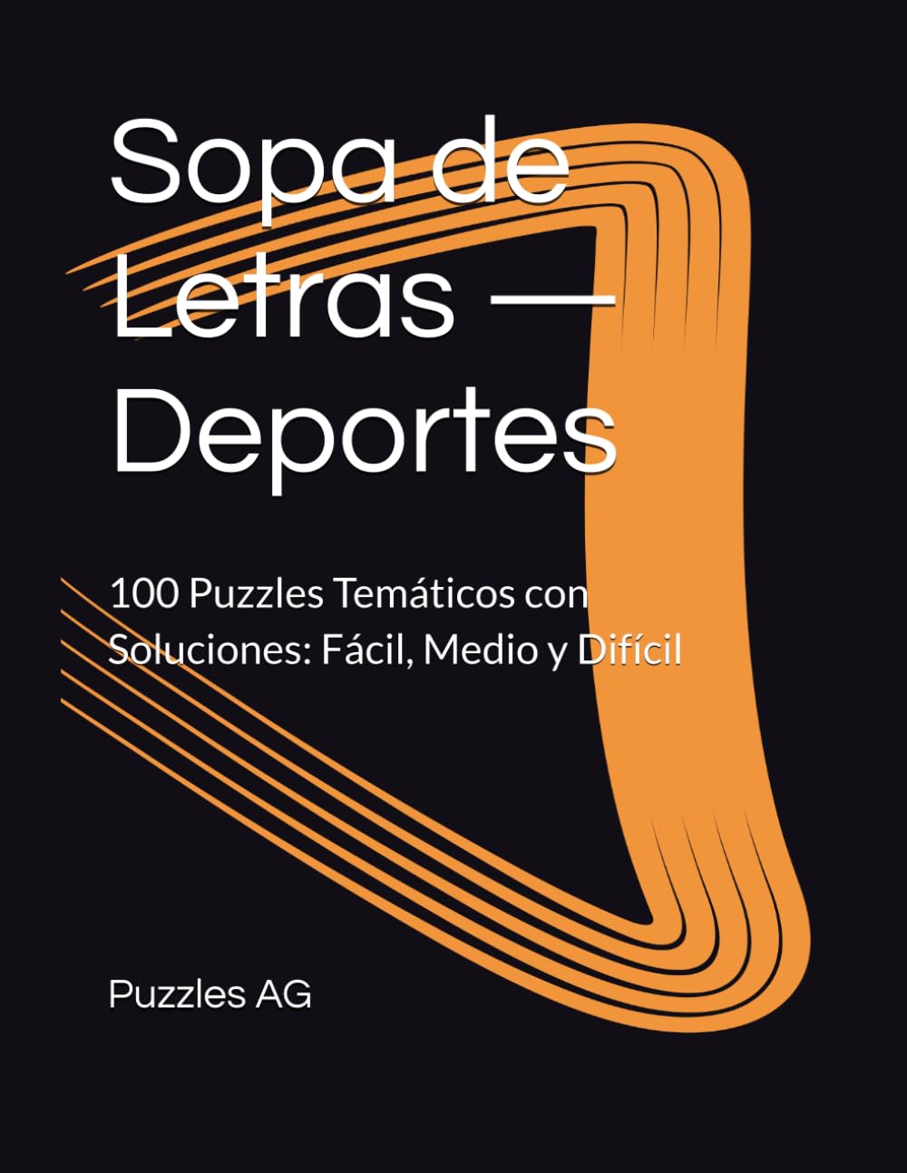 Sopa de Letras — Deportes: 100 Puzzles Temáticos con Soluciones: Fácil, Medio y Difícil