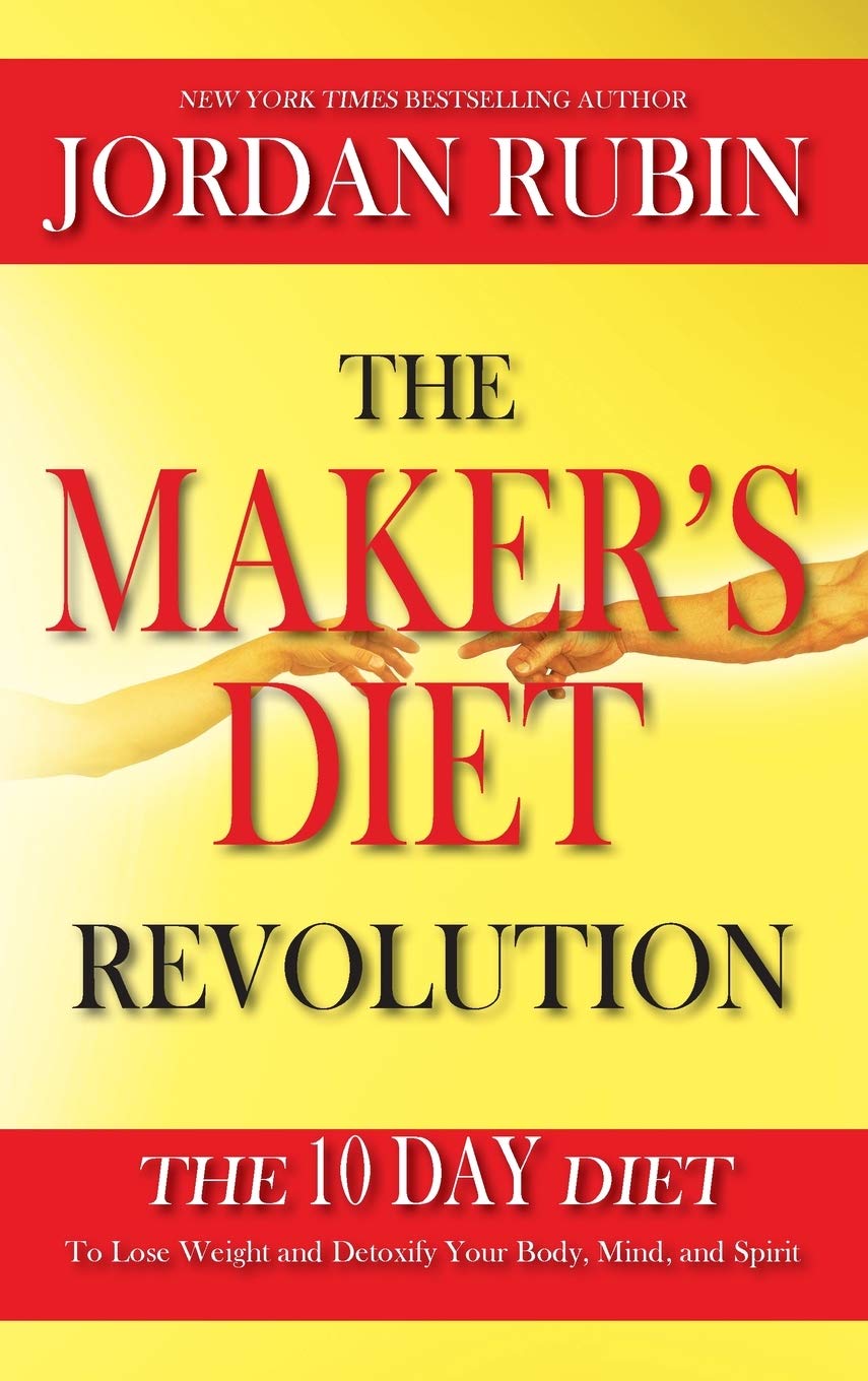 The Maker's Diet Revolution: The 10 Day Diet to Lose Weight and Detoxify Your Body, Mind, and Spirit