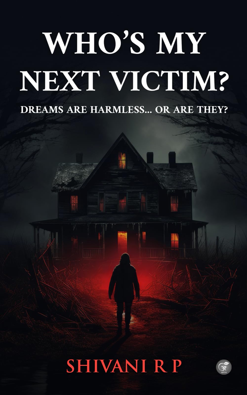 Who's My Next Victim?: Dreams are harmless... or are they?