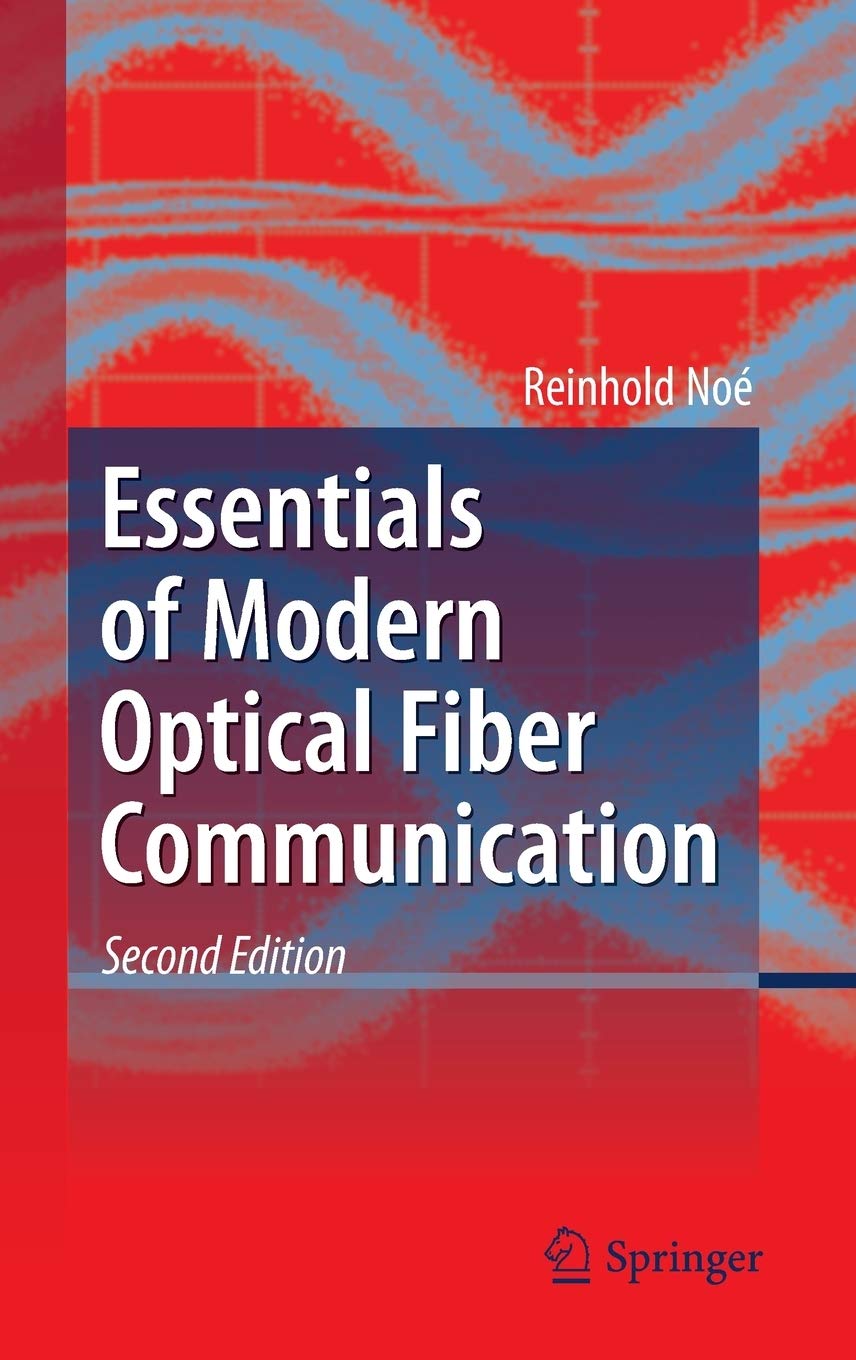Essentials of Modern Optical Fiber Communication