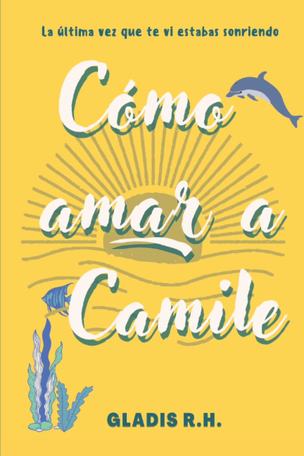 Cómo amar a Camile (Spanish Edition)