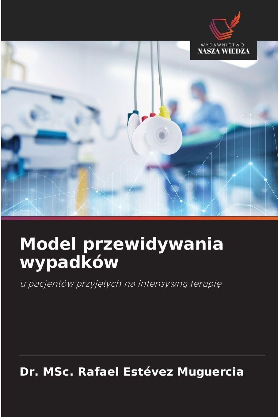 Model przewidywania wypadków: u pacjentów przyj¿tych na intensywn¿ terapi¿