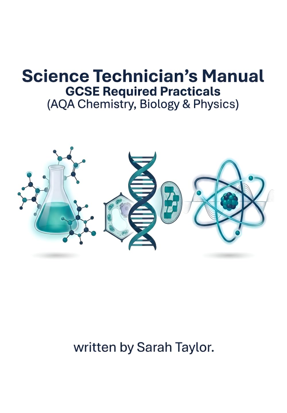 Science Technician’s Manual GCSE Required Practicals: (AQA Chemistry, Biology & Physics)