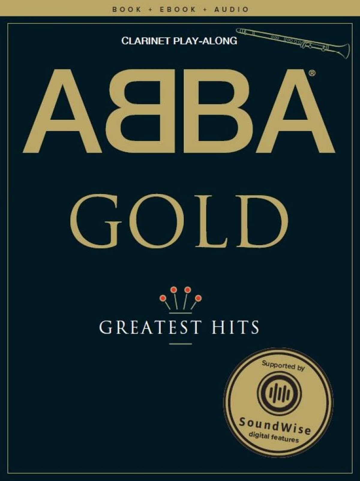 ABBA Gold Greatest Hits Playalong Clarinet (Book/Online Media): Clarinet Playalong