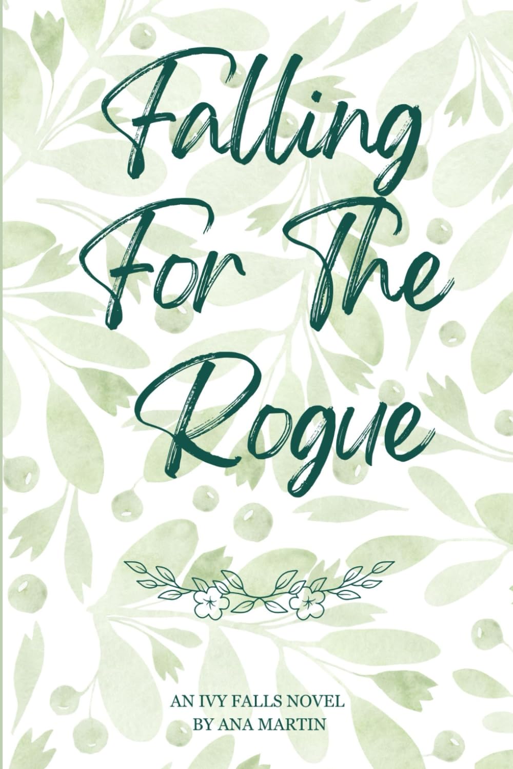 Falling For The Rogue: Ivy Falls Series: 1