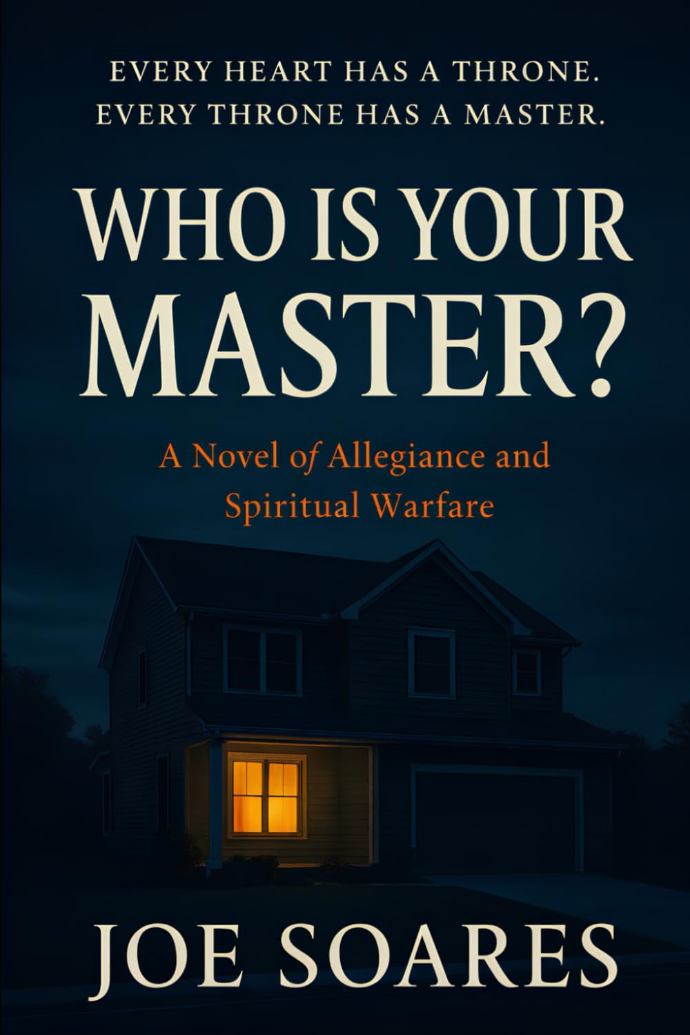 WHO IS YOUR MASTER?: A Novel of Allegiance and Spiritual Warfare