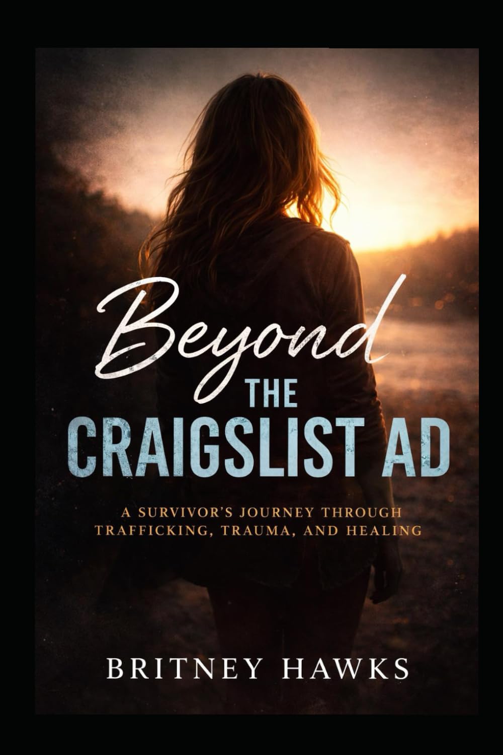 Beyond the Craigslist Ad: A survivor's journey through trafficking, trauma, and healing