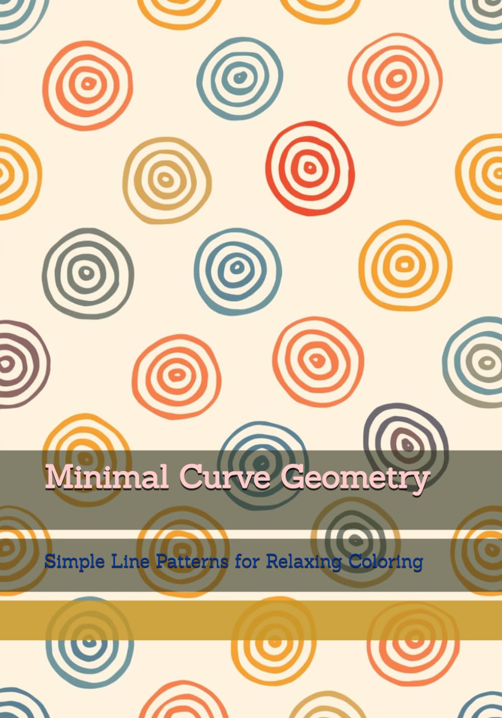 Minimal Curve Geometry: Simple Line Patterns for Relaxing Coloring (Calm Line Patterns)