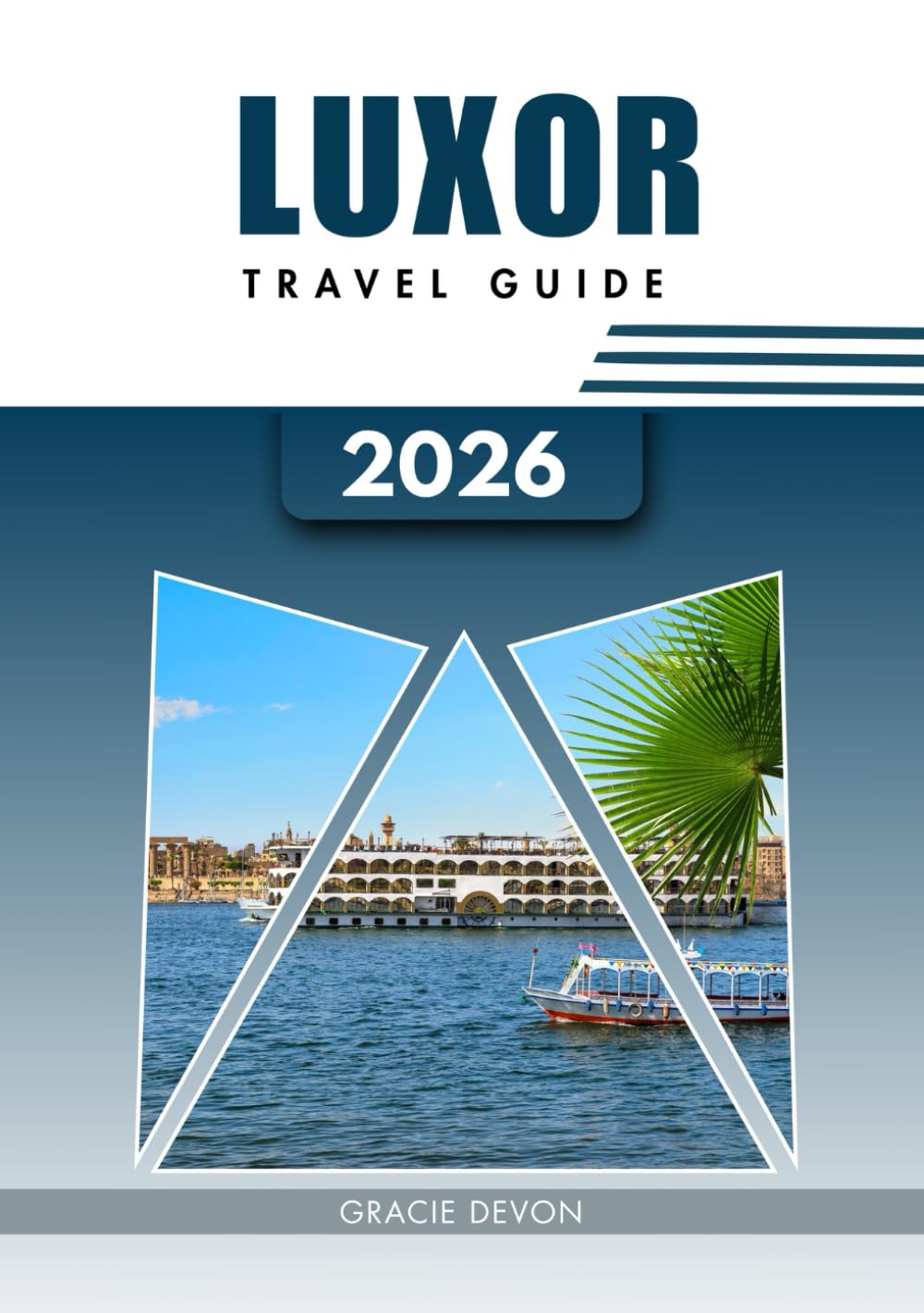 LUXOR TRAVEL GUIDE 2026: A simple way to explore Egypt’s City of Temples with history and culture.