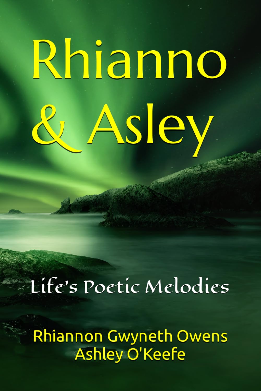 Rhianno & Asley: Life's Poetic Melodies: 6 (Rhianno & Asley Poetry Collections Series)