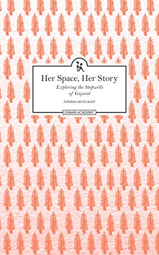 Her Space, Her Story: Exploring the Stepwells of Gujarat