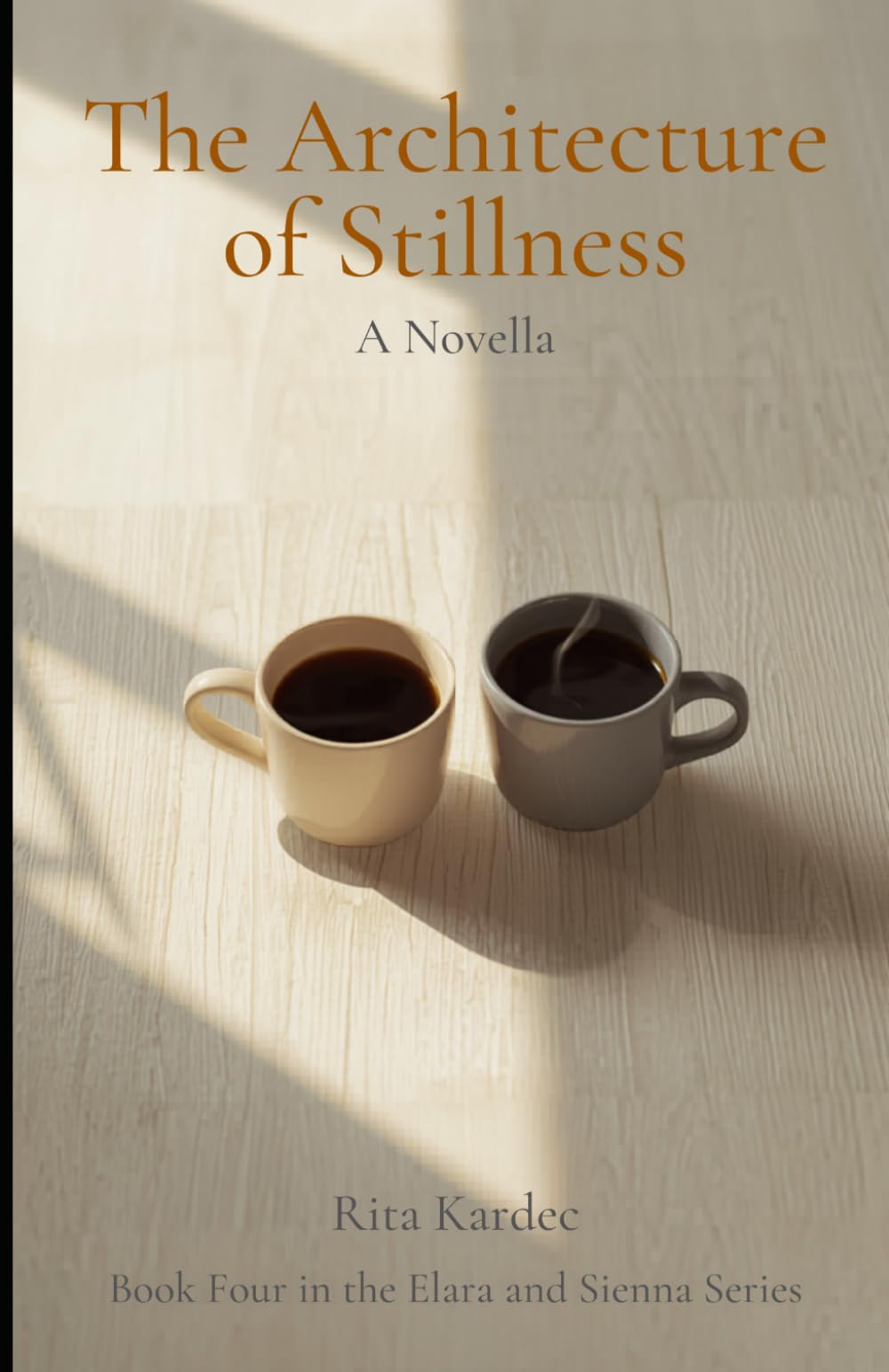 The Architecture of Stillness: A Novella (Sienna & Elara Series)