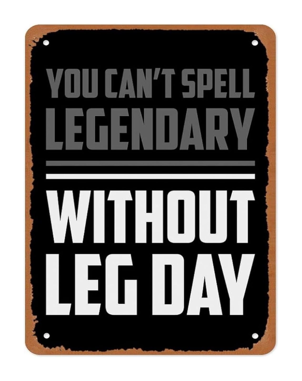 HDKYSWBUEJ Gym Motivation Metal Sign Funny Leg Day Quote You Cant Spell Legendary Wall-Art for Workout Room 8 X 12 in
