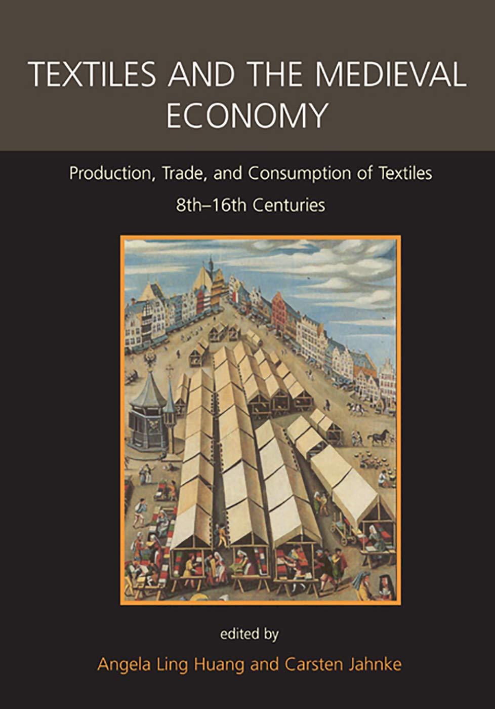 Textiles and the Medieval Economy: Production, Trade, and Consumption of Textiles, 8th–16th Centuries (Ancient Textiles Series Book 16)