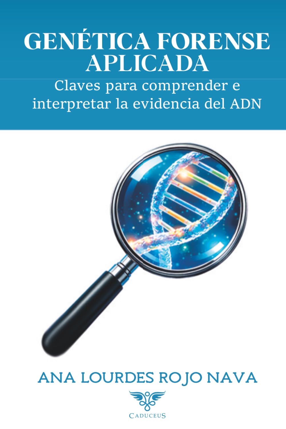 Genética forense aplicada: Claves para comprender e interpretar la evidencia del ADN