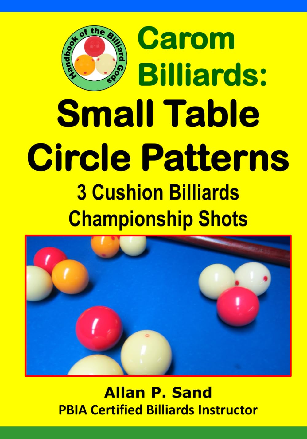 Carom Billiards: Small Table Circle Patterns: 3-Cushion Billiards Championship Shots Paperback – 10 December 2016
