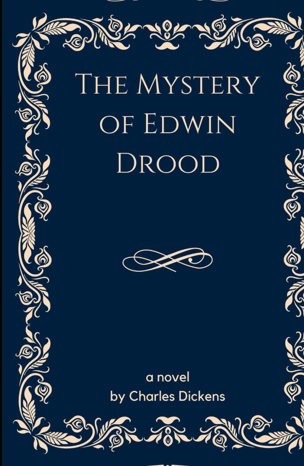 The Mystery of Edwin Drood: An Original and Unabridged Edition with Original Illustrations