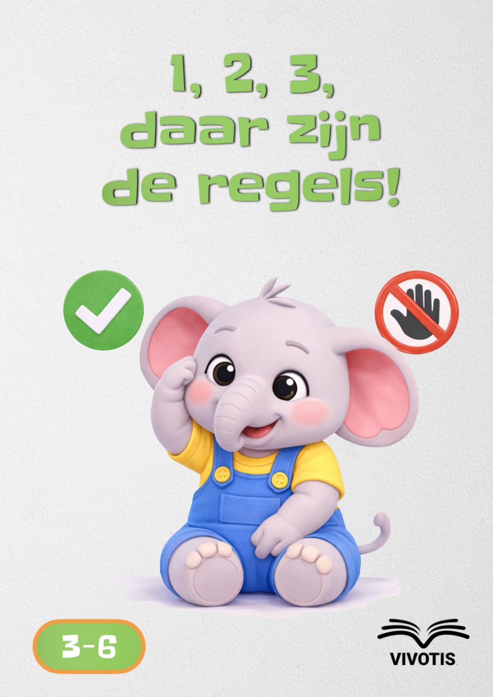 1, 2, 3, daar zijn de regels! (1, 2, 3… Groeien met de kleine olifant)