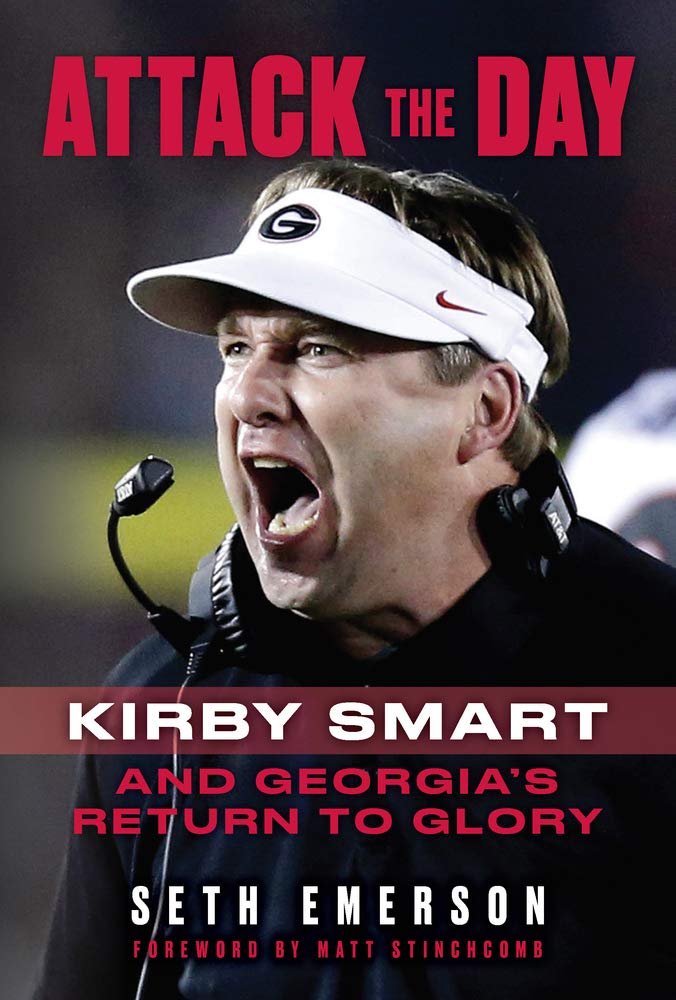 Attack the Day: Kirby Smart and Georgia’s Return to Glory