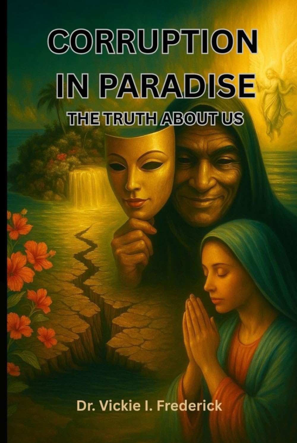 CORRUPTION IN PARADISE- THE TRUTH ABOUT US (The Truth that shakes, Hope that heals)