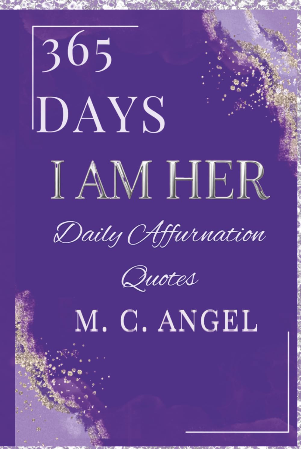 365 DAYS I AM HER