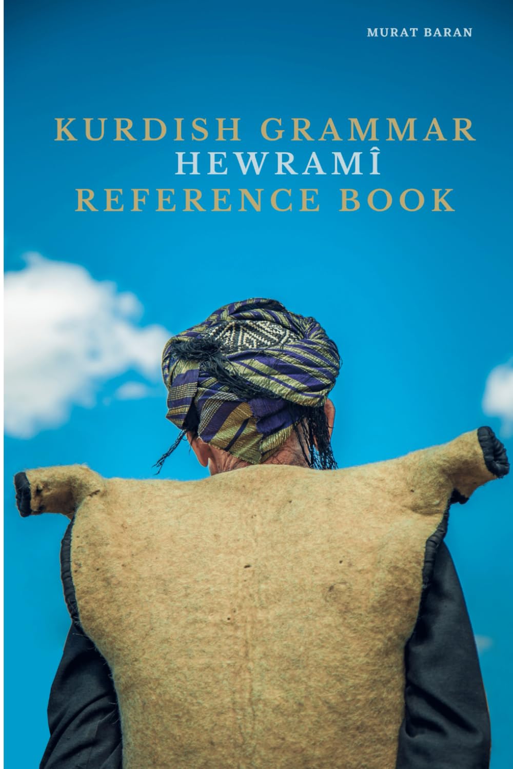 Kurdish Grammar: HEWRAMÎ GORANI Reference Book