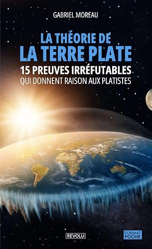 La théorie de la Terre plate: 15 preuves irréfutables qui donnent raison aux platistes