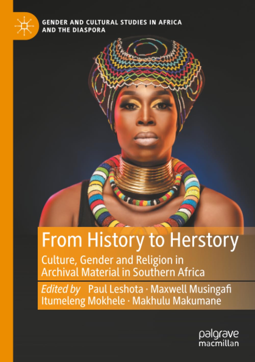 From History to Herstory: Culture, Gender and Religion in Archival Material in Southern Africa (Gender and Cultural Studies in Africa and the Diaspora)