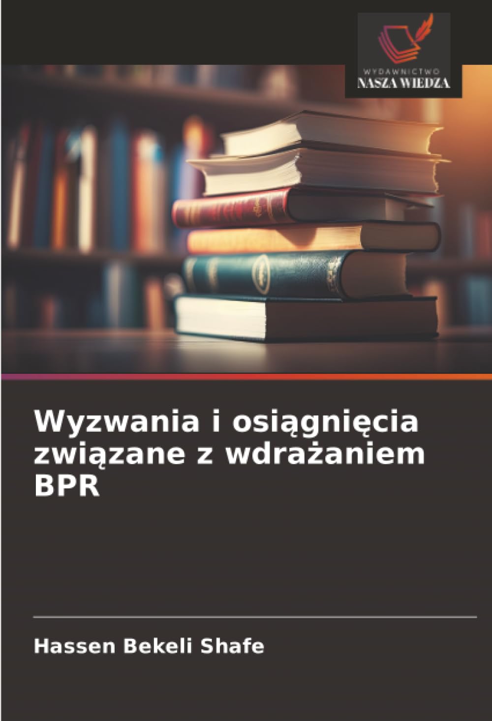 Wyzwania i osi¿gni¿cia zwi¿zane z wdra¿aniem BPR