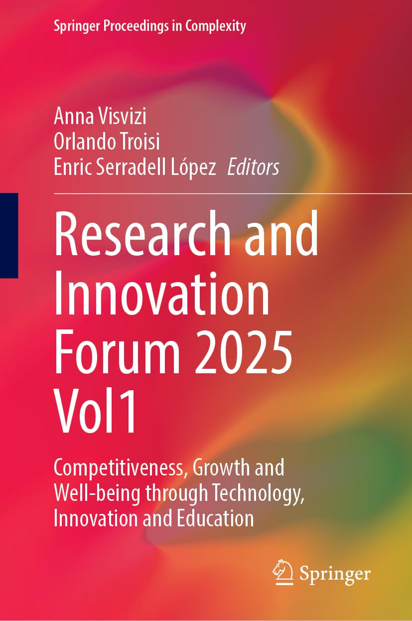 Research and Innovation Forum 2025 Volume 1: Competitiveness, Growth and Well-Being Through Technology, Innovation and Education (Springer Proceedings in Complexity)