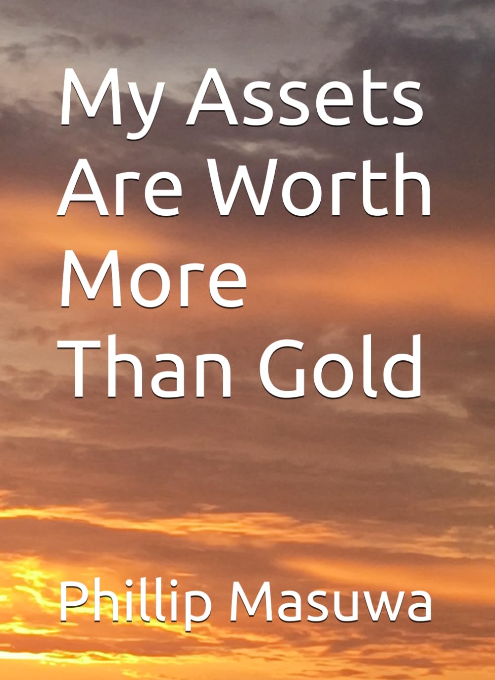 My assets are worth more than gold